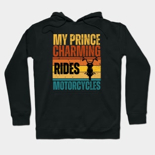 My Prince Charming Rides Motorcycles Hoodie